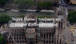 Notre Dame : 20 millions d'euros de travaux, mais toujours un risque d'effondrement