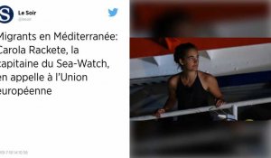Carola Rackete, capitaine du Sea-Watch 3, appelle l'Union européenne à agir
