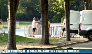 Le Provençal : le stade Calanotti en phase de montage