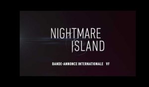 Nightmare Island - Bande-annonce Officielle - VF
