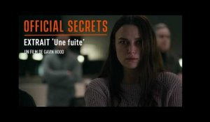 OFFICIAL SECRETS - Extrait « Une Fuite » VOST