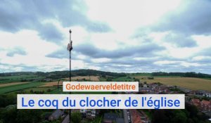 Le retour du coq sur le clocher de l'église de  Godewaervelde