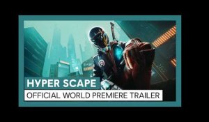 Hyper Scape: Official World Premiere Trailer