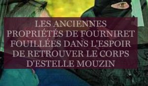 Les anciennes propriétés de Michel Fourniret fouillées pour tenter de retrouver le corps d'Estelle Mouzin