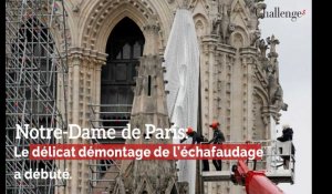Notre-Dame de Paris : Le délicat démontage de l'échafaudage a débuté.