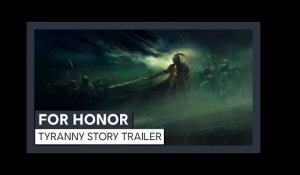 For Honor - Y4S2 - Tyranny Story Trailer