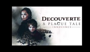 Découverte - A Plague Tale : Innocence