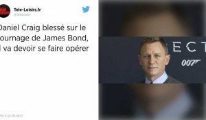 Blessé sur le tournage de James Bond, Daniel Craig va se faire opérer
