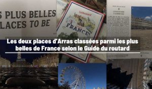 Arras: les deux places parmi les plus belles de France selon le Guide du Routard