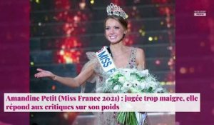 Amandine Petit (Miss France 2021) : jugée trop maigre, elle répond aux critiques sur son poids