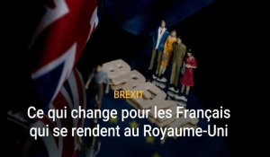 Brexit : ce qui change pour les Français qui se rendent au Royaume-Uni