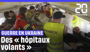 Guerre en Ukraine : Des avions transformés en hôpitaux volants