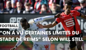 Stade Rennais - Stade de Reims : l’après-match avec Will Still