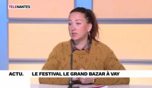 L'invitée de Nantes Matin : le festival le Grand Bazar à Vay