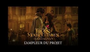 Les Trois Mousquetaires -  D'Artagnan - L'ampleur du projet