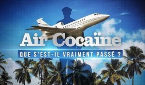 Air cocaïne, la vraie histoire : Que s'est-il vraiment passé ?