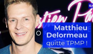 Matthieu Delormeau annonce son départ de «Touche pas à mon poste» sur C8