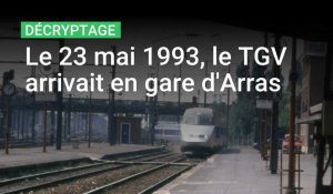 Pas-de-Calais : le 23 mai 1993,  le TGV arrivait en gare d'Arras
