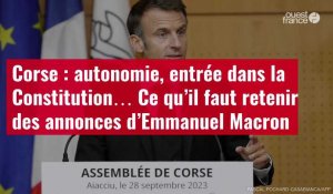 VIDÉO. Corse : autonomie, entrée dans la Constitution… Ce qu’il faut retenir des annonces d'Emmanuel Macron