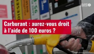 VIDÉO. Carburant : aurez-vous droit à l’aide de 100 euros ?