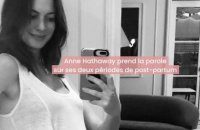 Anne Hathaway prend la parole sur sa période post partum