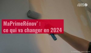 VIDÉO. MaPrimeRénov’ : ce qui va changer en 2024