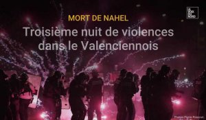 Mort de Nahel : troisième nuit de violences dans le Valenciennois