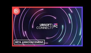 Ubisoft Connect PC: Beta Announcement