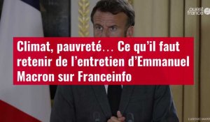 VIDÉO. Climat, pauvreté… Ce qu’il faut retenir de l’entretien d’Emmanuel Macron sur Franceinfo