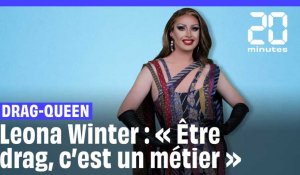 Leona Winter : « Mon personnage de drag-queen m'a aidé à faire tomber des barrières »