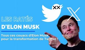 Tous les couacs d'Elon Musk pour transformer twitter