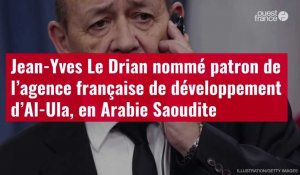 VIDÉO. Jean-Yves Le Drian nommé patron de l’agence française de développement d’Al-Ula, en Arabie Saoudite