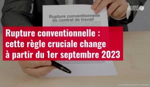 VIDÉO. Rupture conventionnelle : cette règle cruciale change à partir du 1er septembre 2023