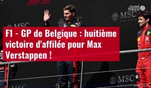 VIDÉO. F1 - GP de Belgique : huitième victoire d'affilée pour Max Verstappen
