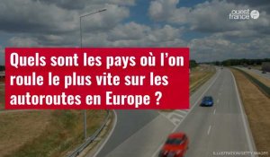 VIDÉO. Quels sont les pays où l’on roule le plus vite sur les autoroutes en Europe ?