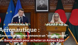 Aéronautique: Emmanuel Macron annonce un "engagement" du Bangladesh pour acheter 10 Airbus A350