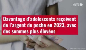 VIDÉO. Davantage d’adolescents reçoivent de l’argent de poche en 2023, avec des sommes plus élevées