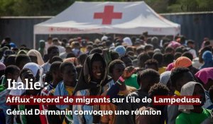 Italie: Afflux "record" de migrants sur l'île de Lampedusa, Gérald Darmanin convoque une réunion 