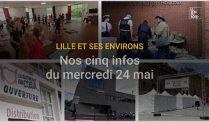 Lille et ses environs : Nos cinq infos du mercredi 24 mai