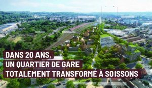 Dans 20 ans, le quartier de la gare de Soissons sera totalement transformé