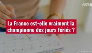 VIDÉO. La France est-elle vraiment la championne des jours fériés ?