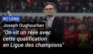 Joseph Oughourlian, président du RC Lens : "un rêve avec cette qualification en Ligue des champions"