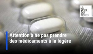 Attention à ne pas prendre les médicaments à la légère 