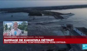 Barrage de Kakhovka détruit : des villages inondés, 16 000 personnes en "zone critique"