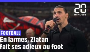 En larmes, Zlatan Ibrahimovic fait ses adieux au foot