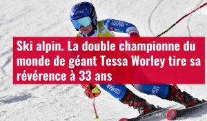 VIDÉO. Ski alpin. La double championne du monde de géant Tessa Worley tire sa révérence à