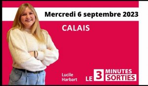 Le 3 Minutes Sorties à Calais et dans le Calaisis des 8, 9 et 10 septembre