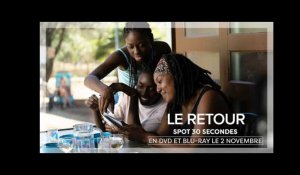 LE RETOUR | Spot 30 secondes