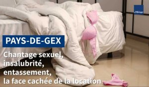 Pays de Gex : chantage sexuel, logements indécents, la réalité de la location