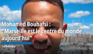 Mohamed Bouhafsi :  “Marseille est le centre du monde aujourd’hui”